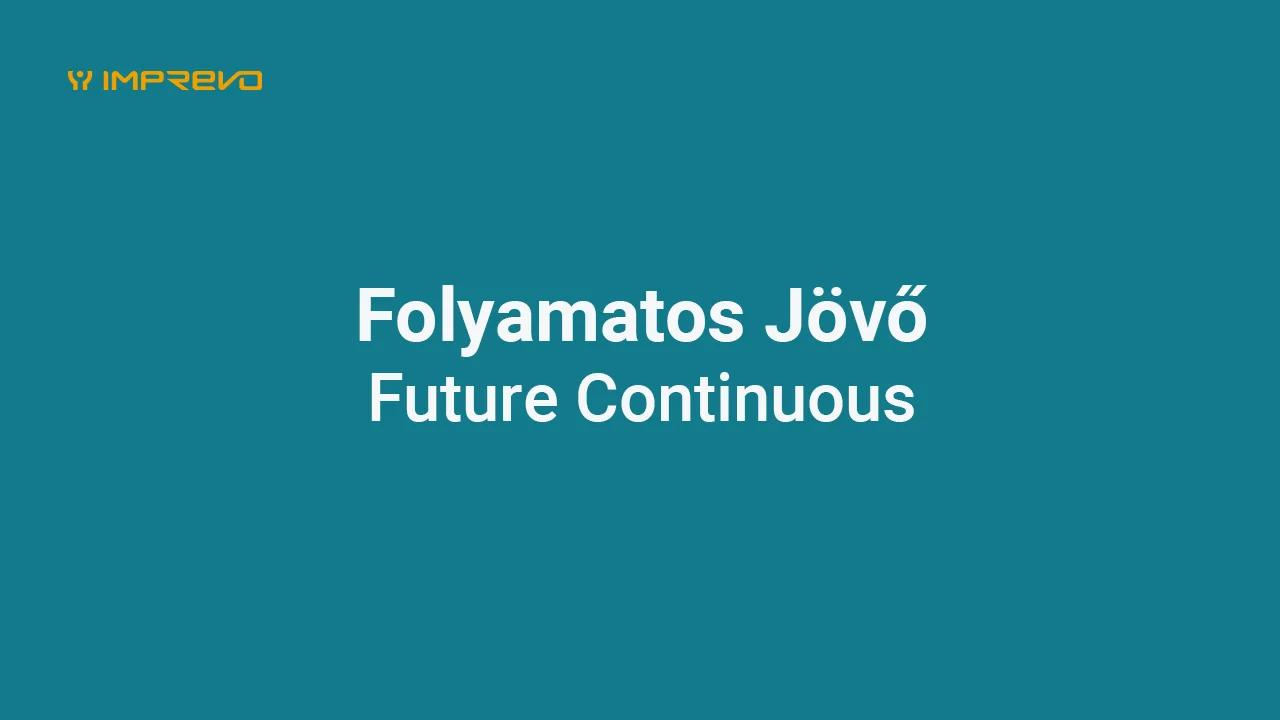 Folyamatos jövő idő (Future Continuous)